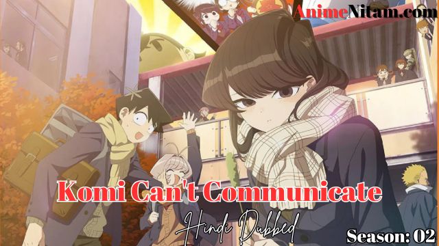 Komi Can't Communicate (Season 02) in Hindi Dubbed – AnimeNitam