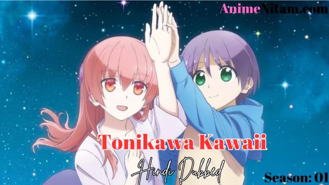 Tonikawa Kawaii (Season 01) in Hindi Dubbed – AnimeNitam