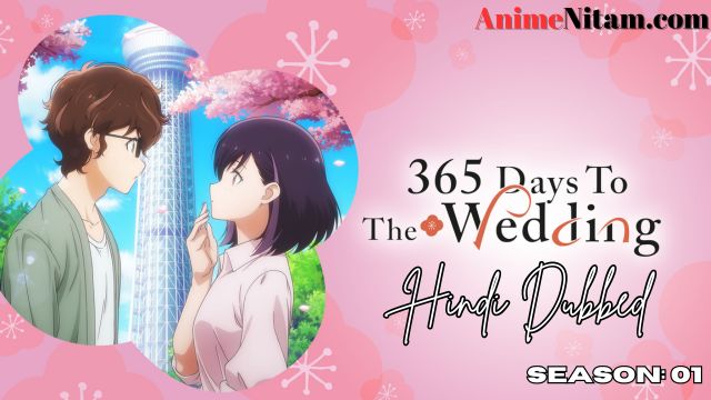 365 Days to the Wedding (Season 01) in Hindi Dubbed - Complete – AnimeNitam