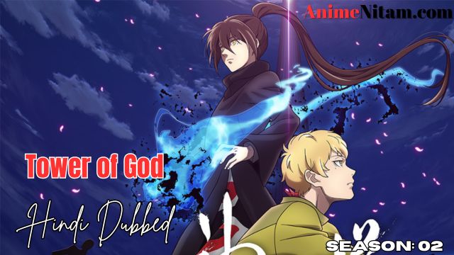 Tower of God (Season 02) in Hindi Dubbed - Complete – AnimeNitam