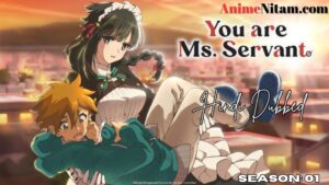 You are Ms. Servant (Season 01) in Hindi Dubbed - Complete – AnimeNitam