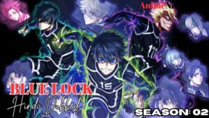 Blue Lock Season 02 in Hindi Dubbed - Complete – AnimeNitam