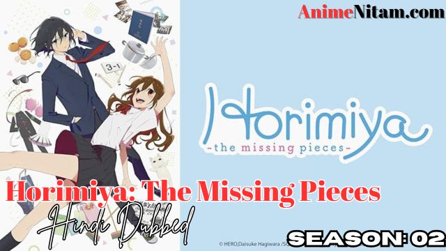 Horimiya: The Missing Piece Season 02 in Hindi Dubbed - Complete – AnimeNitam