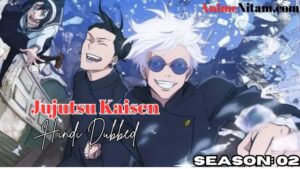 Jujutsu Kaisen Season 02 in Hindi Dubbed - Complete – AnimeNitam