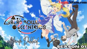 A Salad Bowl of Eccentrics Season 01 in Hindi Dubbed - Complete – AnimeNitam