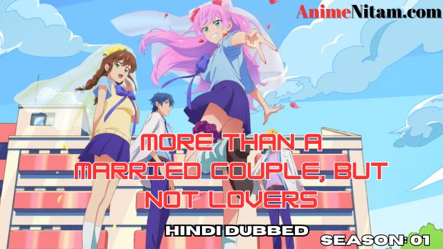 More Than a Married Couple, But Not Lovers (Season 01) in Hindi Dubbed - Complete – AnimeNitam