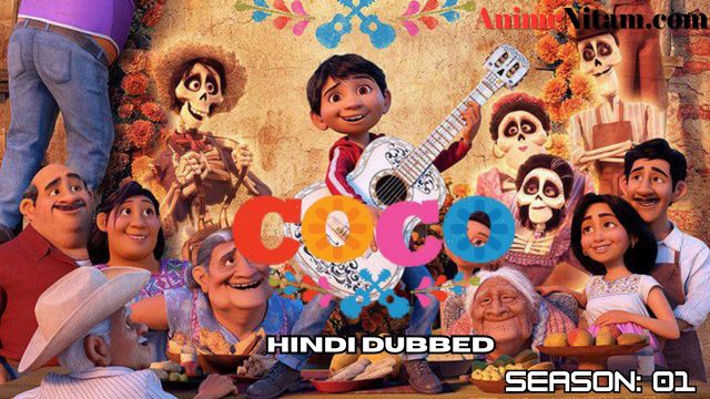 COCO (Movie) in Hindi Dubbed - Complete – AnimeNitam