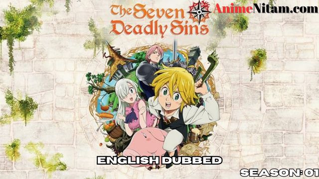 The Seven Deadly Sins (Season 01) in English Dubbed - Complete – AnimeNitam